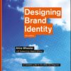 Designing Brand Identity: An Essential Guide for the Whole Branding Team - 5th Edition