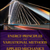 Energy Principles and Variational Methods in Applied Mechanics - 3rd Edition