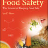 Food Safety: The Science of Keeping Food Safe - 2nd Edition