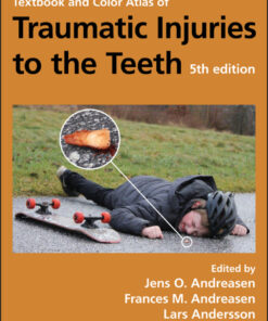 Textbook and Color Atlas of Traumatic Injuries to the Teeth - 5th Edition