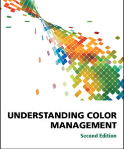 Understanding Color Management - 2nd Edition