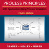 Separation Process Principles with Applications Using Process Simulators - 4th Edition