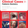 Clinical Cases in Pediatric Dentistry - 2nd Edition