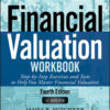 Financial Valuation Workbook: Step-by-Step Exercises and Tests to Help You Master Financial Valuation - 4th Edition