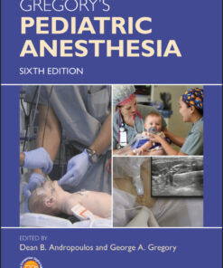 Gregory's Pediatric Anesthesia - 6th Edition