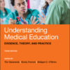Understanding Medical Education: Evidence, Theory, and Practice - 3rd Edition
