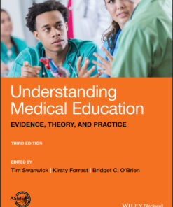 Understanding Medical Education: Evidence, Theory, and Practice - 3rd Edition