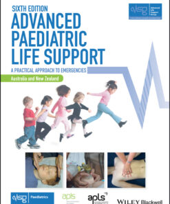 Advanced Paediatric Life Support - The Practical Approach: Australian and New Zealand - 6th Edition