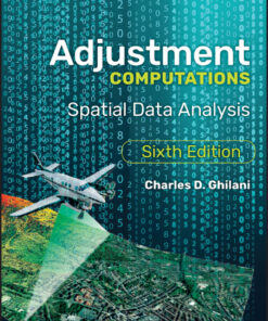 Adjustment Computations: Spatial Data Analysis - 6th Edition
