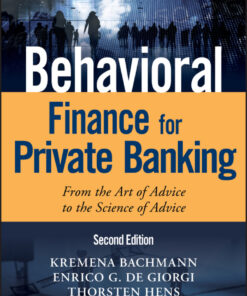 Behavioral Finance for Private Banking: From the Art of Advice to the Science of Advice - 2nd Edition