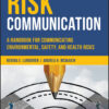 Risk Communication: A Handbook for Communicating Environmental, Safety, and Health Risks - 6th Edition