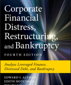 Corporate Financial Distress, Restructuring, and Bankruptcy - 4th Edition