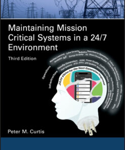 Maintaining Mission Critical Systems in a 24/7 Environment - 3rd Edition