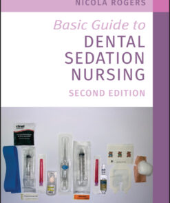 Basic Guide to Dental Sedation Nursing - 2nd Edition
