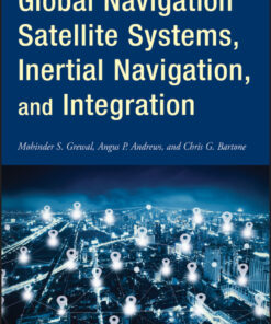 Global Navigation Satellite Systems, Inertial Navigation, and Integration - 4th Edition