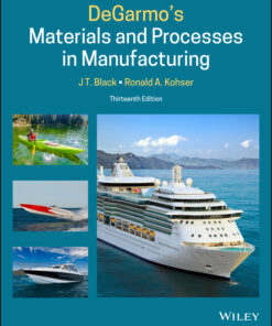 Degarmo's Materials and Processes in Manufacturing - 13th Edition