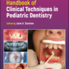 Handbook of Clinical Techniques in Pediatric Dentistry - 2nd Edition