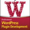 Professional WordPress Plugin Development - 2nd Edition