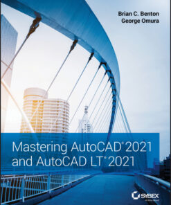 Mastering AutoCAD 2021 and AutoCAD LT 2021 - 2nd Edition