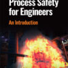 Process Safety for Engineers - 2nd Edition