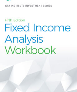 Fixed Income Analysis Workbook - 5th Edition