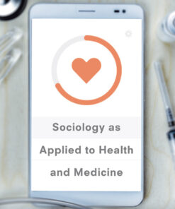 Sociology as Applied to Health and Medicine - 7th Edition