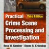 Practical Crime Scene Processing and Investigation - 3rd Edition