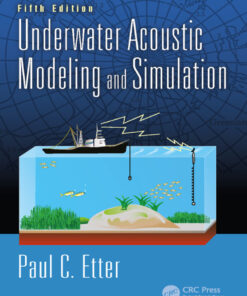 Underwater Acoustic Modeling and Simulation - 5th Edition