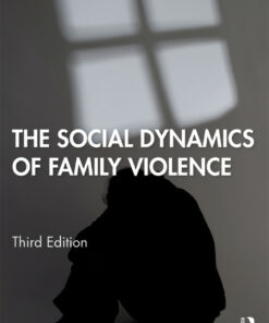 The Social Dynamics of Family Violence - 3rd Edition