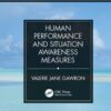 Human Performance, Workload, and Situational Awareness Measures Handbook - 2-Volume Set - 3rd Edition