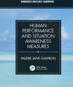 Human Performance, Workload, and Situational Awareness Measures Handbook - 2-Volume Set - 3rd Edition