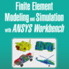Finite Element Modeling and Simulation with ANSYS Workbench, Second Edition - 2nd Edition