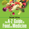 The A-Z Guide to Food as Medicine, Second Edition - 2nd Edition