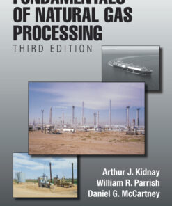 Fundamentals of Natural Gas Processing, Third Edition - 3rd Edition