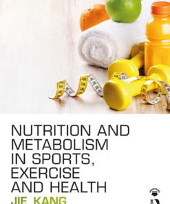 Nutrition and Metabolism in Sports, Exercise and Health - 2nd Edition