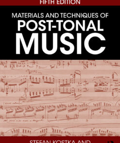 Materials and Techniques of Post-Tonal Music - 5th Edition