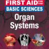 First Aid for the Basic Sciences: Organ Systems - 3rd Edition