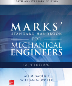 Marks' Standard Handbook for Mechanical Engineers, 12th Edition - 12th Edition