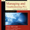 Mike Meyers' CompTIA A+ Guide to Managing and Troubleshooting PCs, Fifth Edition (Exams 220-901 & 220-902) - 5th Edition