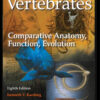 Vertebrates: Comparative Anatomy, Function, Evolution - 8th Edition