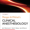 Morgan and Mikhail's Clinical Anesthesiology - 6th Edition