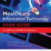 Healthcare Information Technology Exam Guide for CHTS and CAHIMS Certifications - 2nd Edition
