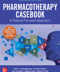 Pharmacotherapy Casebook: A Patient-Focused Approach - 11th Edition