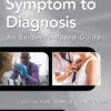 Symptom to Diagnosis An Evidence Based Guide - 4th Edition