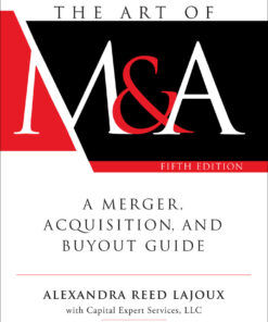 The Art of M&A: A Merger  Acquisition  and Buyout Guide - 5th Edition