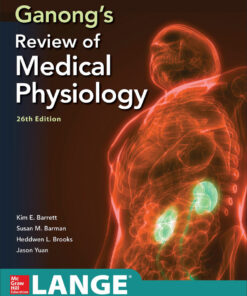 Ganong's Review of Medical Physiology - 26th Edition