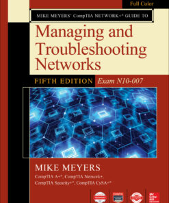 Mike Meyers CompTIA Network  Guide to Managing and Troubleshooting Networks (Exam N10-007) - 5th Edition