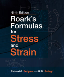 Roark's Formulas for Stress and Strain - 9th Edition