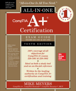 CompTIA A+  Certification All-in-One Exam Guide (Exams 220-1001 & 220-1002) - 10th Edition