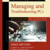 Mike Meyers' CompTIA A  Guide to Managing and Troubleshooting PCs (Exams 220-1001 & 220-1002) - 6th Edition